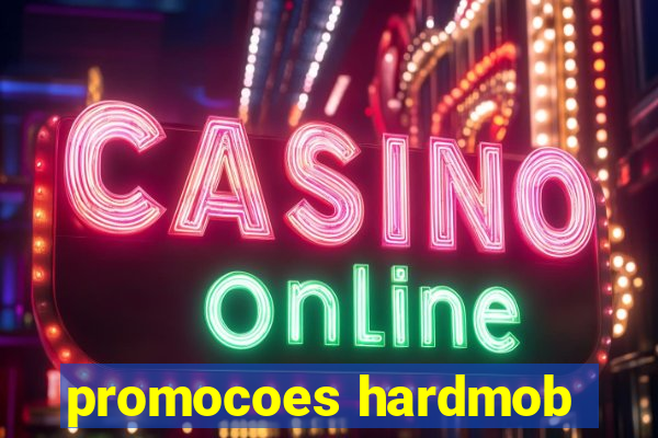 promocoes hardmob